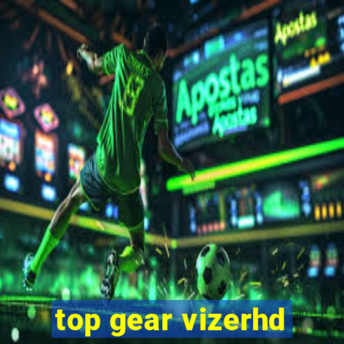 top gear vizerhd